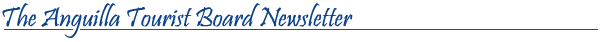 The Anguilla Tourist Board Newsletter